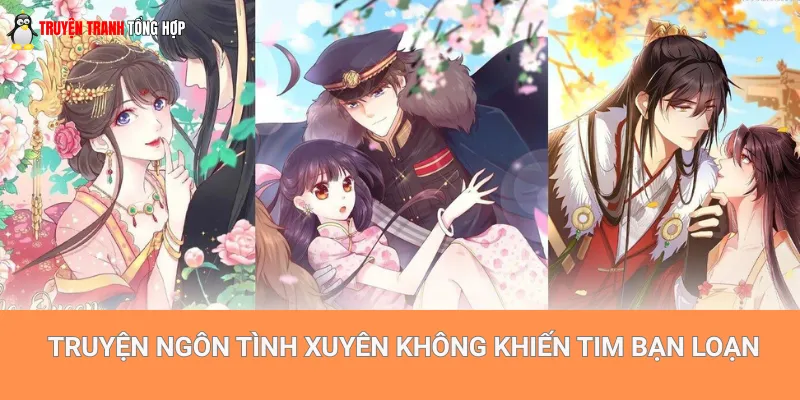 Review 7 Truyện Ngôn Tình Xuyên Không Khiến Tim Bạn Loạn